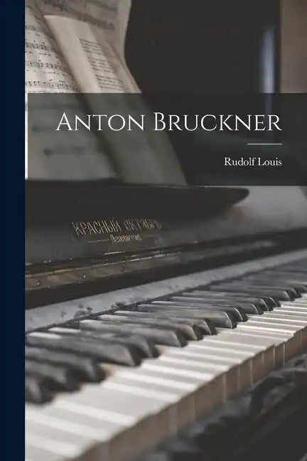 Anton Bruckner - Paperback