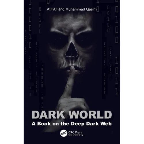 Dark World: A Book on the Deep Dark Web - Paperback