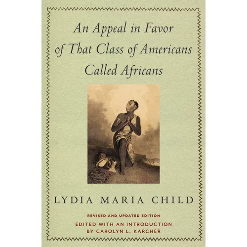 An Appeal in Favor of That Class of Americans Called Africans: Revised and Updated Edition - Paperback