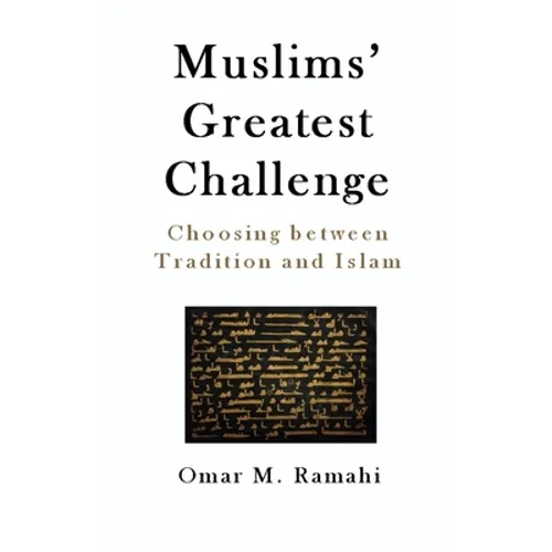 Muslims' Greatest Challenge: Choosing Between Tradition and Islam - Hardcover