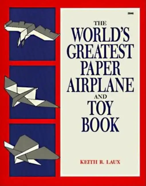 The World's Greatest Paper Airplane and Toy Book - Paperback