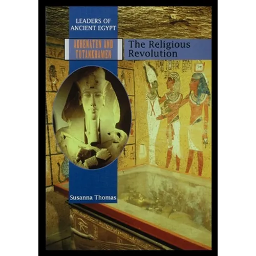 Akhenaten and Tutankhamen: The Religious Revolution - Paperback