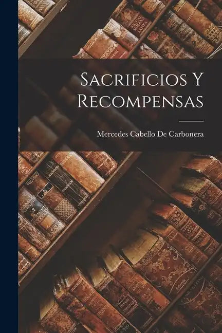 Sacrificios y Recompensas - Paperback