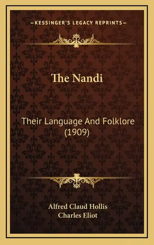 The Nandi: Their Language And Folklore (1909) - Hardcover