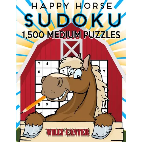 Happy Horse Sudoku 1,500 Medium Puzzles. Gigantic Big Value Book: No Wasted Puzzles With Only One Level Of Difficulty - Paperback