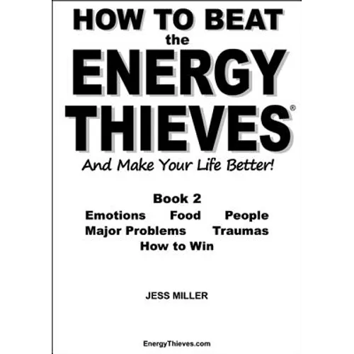How to Beat the Energy Thieves and Make Your Life Better - Book 2 - Paperback