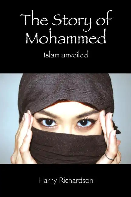 The Story of Mohammed Islam Unveiled - Paperback