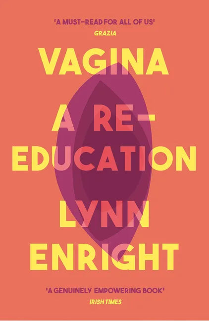 Vagina: A Re-Education - Paperback