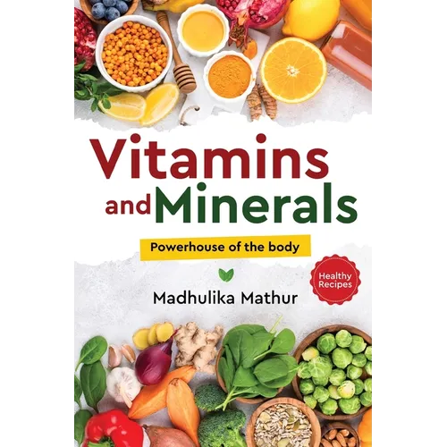 Vitamins and Minerals - Powerhouse of The Body - Paperback