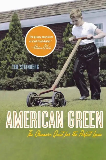 American Green: The Obsessive Quest for the Perfect Lawn - Paperback