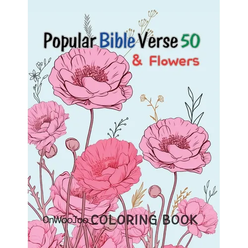 Popular Bible Verse 50 & Flower Coloring Book: For an adult who wants to meditate on the Bible - Paperback