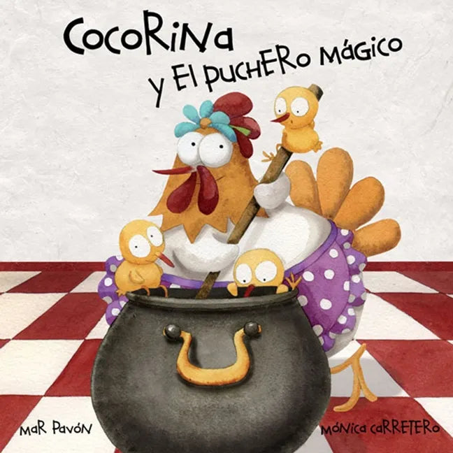 Cocorina Y El Puchero Mágico (Clucky and the Magic Kettle) = Clucky and the Magic Kettle - Hardcover