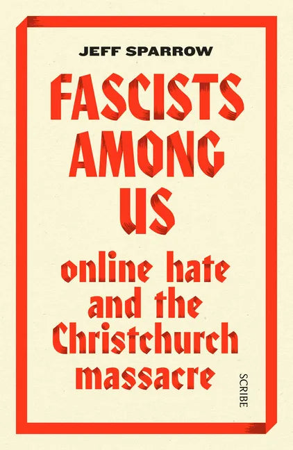 Fascists Among Us: Online Hate and the Christchurch Massacre - Paperback