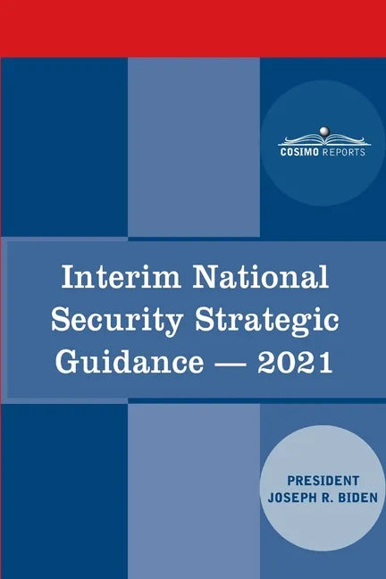 Interim National Security Strategic Guidance: Renewing America's Advantages - Paperback