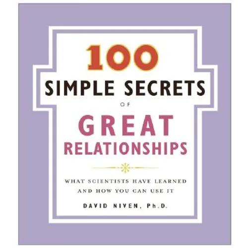 100 Simple Secrets of Great Relationships: What Scientists Have Learned and How You Can Use It - Paperback