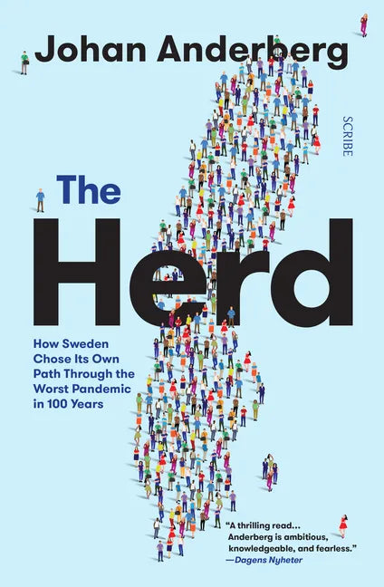 The Herd: How Sweden Chose Its Own Path Through the Worst Pandemic in 100 Years - Paperback