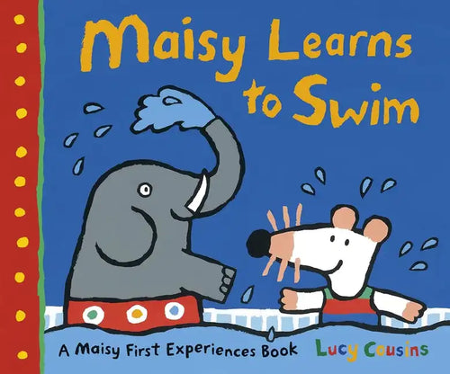 Maisy Learns to Swim: A Maisy First Experience Book - Paperback