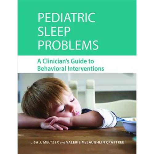 Pediatric Sleep Problems: A Clinician's Guide to Behavioral Interventions - Hardcover