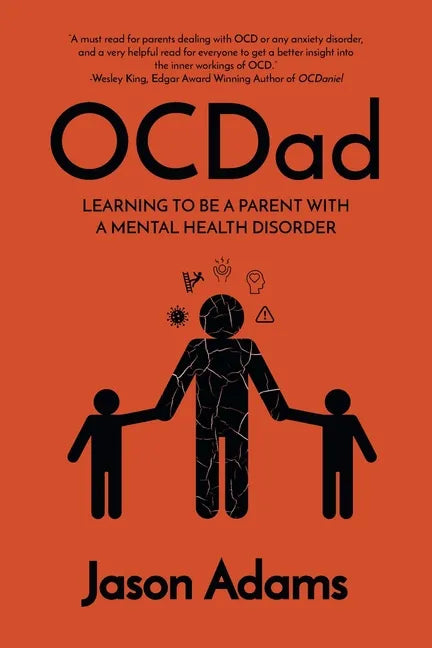 OCDad: Learning to Be a Parent With a Mental Health Disorder - Paperback