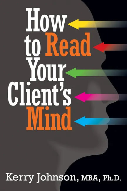How to Read Your Client's Mind - Paperback