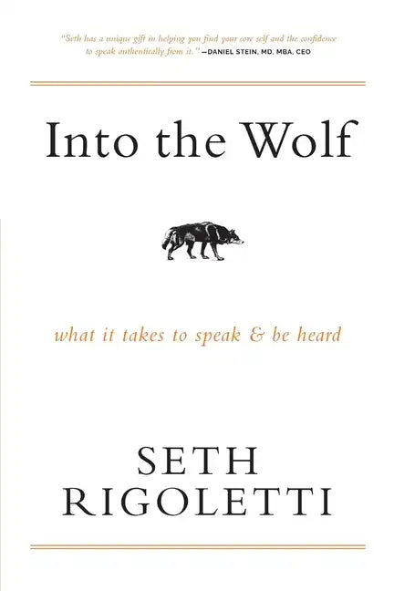 Into the Wolf: What it takes to speak & be heard - Paperback