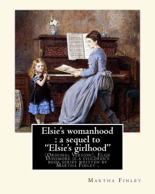 Elsie's womanhood: a sequel to 