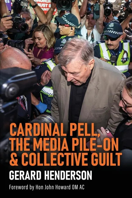 Cardinal Pell, the Media Pile-On & Collective Guilt - Paperback