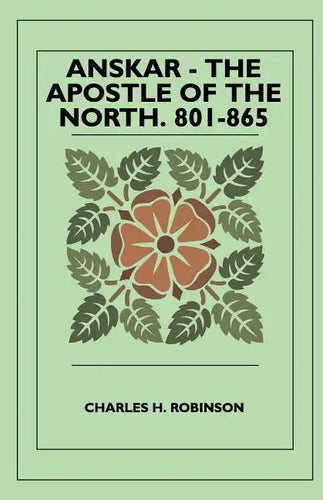 Anskar - The Apostle Of The North. 801-865 - Paperback