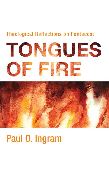 Tongues of Fire: Theological Reflections on Pentecost - Hardcover