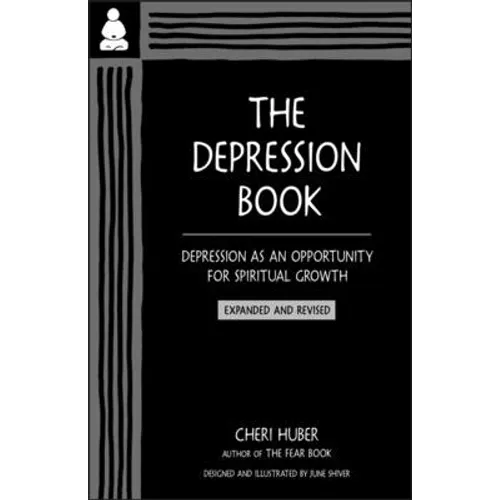 The Depression Book: Depression as an Opportunity for Spiritual Growth - Paperback