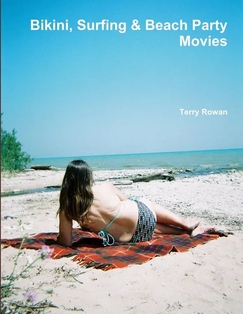Bikini, Surfing & Beach Party Movies - Paperback