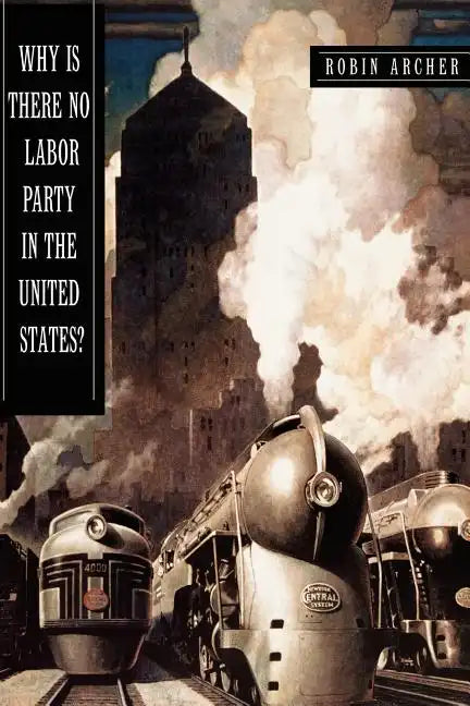 Why Is There No Labor Party in the United States? - Paperback