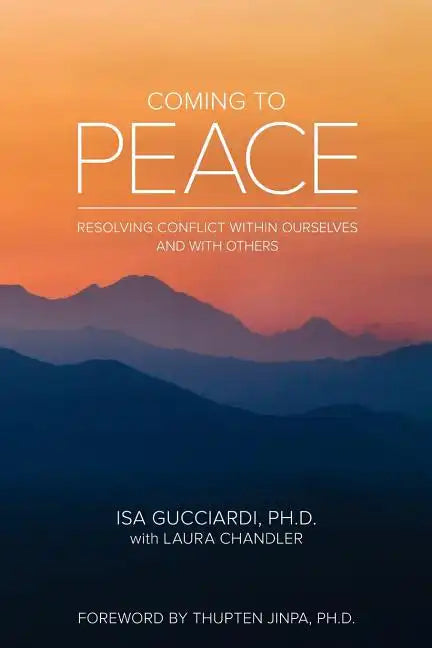 Coming to Peace: Resolving Conflict Within Ourselves and With Others - Paperback