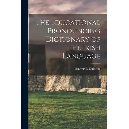 The Educational Pronouncing Dictionary of the Irish Language - Paperback
