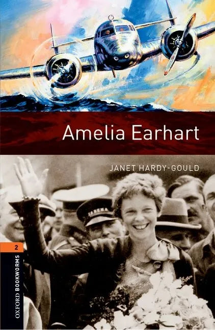 Oxford Bookworms Library: Level 2: Amelia Earhart - Paperback