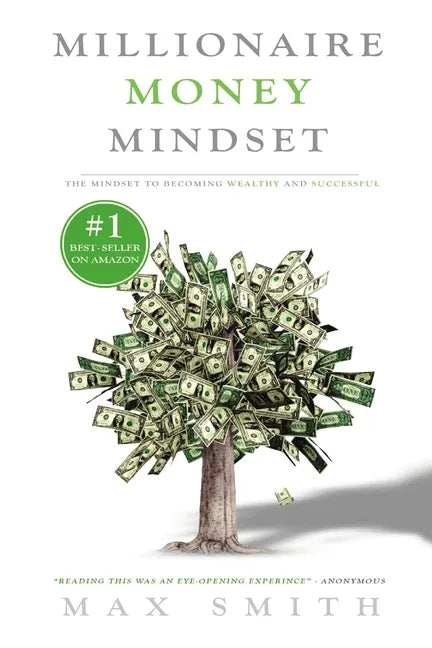 The Millionaire Mindset: The Secret Mindset to Becoming Wealthy and Successful - Paperback