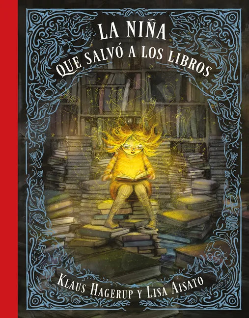 La Niña Que Salvó a Los Libros / The Girl Who Wanted to Save the Books - Hardcover