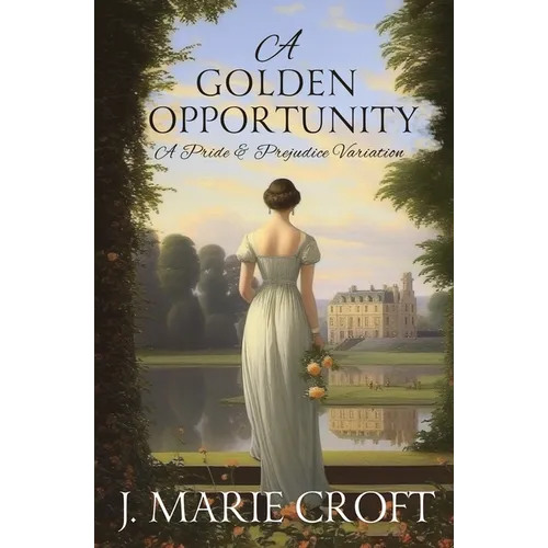 A Golden Opportunity: A Pride and Prejudice Variation - Paperback