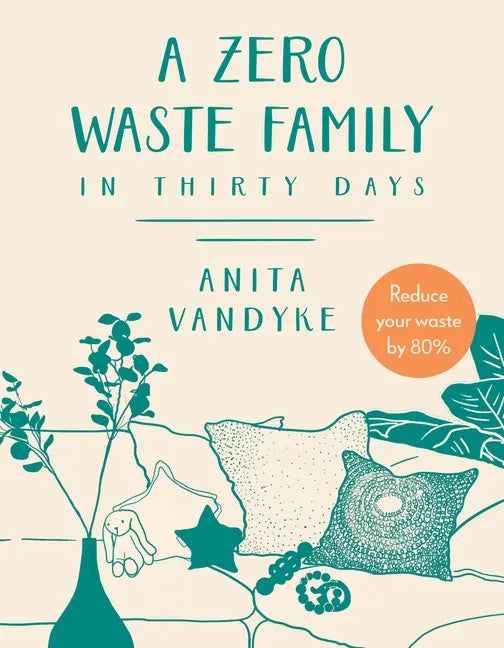 A Zero Waste Family: In Thirty Days - Paperback