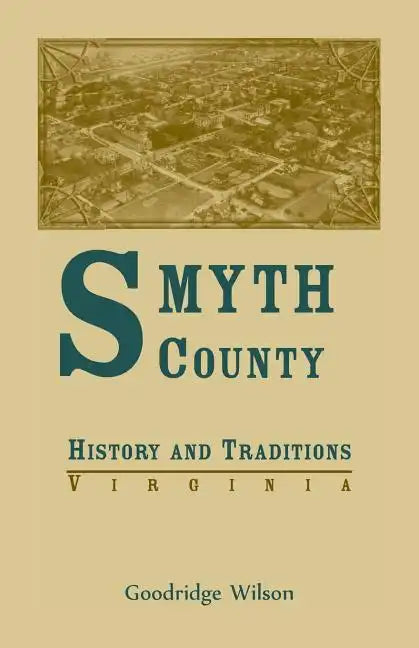 Smyth County, Virginia History and Traditions - Paperback