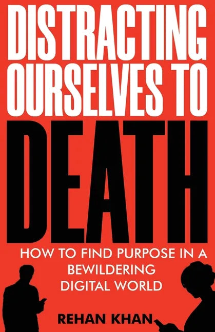 Distracting Ourselves to Death - Paperback