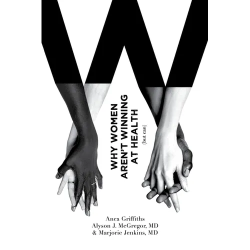 Why Women Aren't Winning at Health (But Can) - Paperback