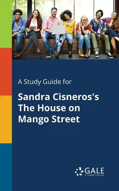 A Study Guide for Sandra Cisneros's The House on Mango Street - Paperback