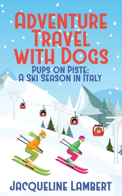 Pups on PIste: A Ski Season in Italy - Paperback