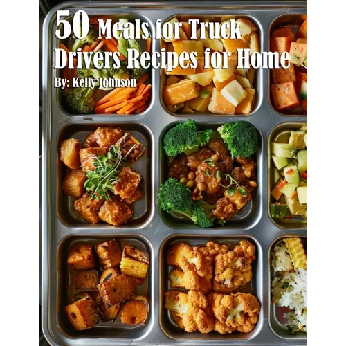 50 Meals for Truck Drivers Recipes for Home - Paperback