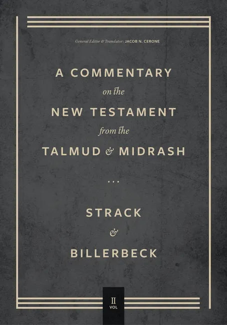 Commentary on the New Testament from the Talmud and Midrash: Volume 2, Mark Through Acts - Hardcover