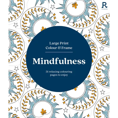 Large Print Colour & Frame - Mindfulness: 31 Relaxing Colouring Pages to Enjoy - Paperback