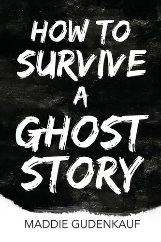 How to Survive a Ghost Story - Paperback