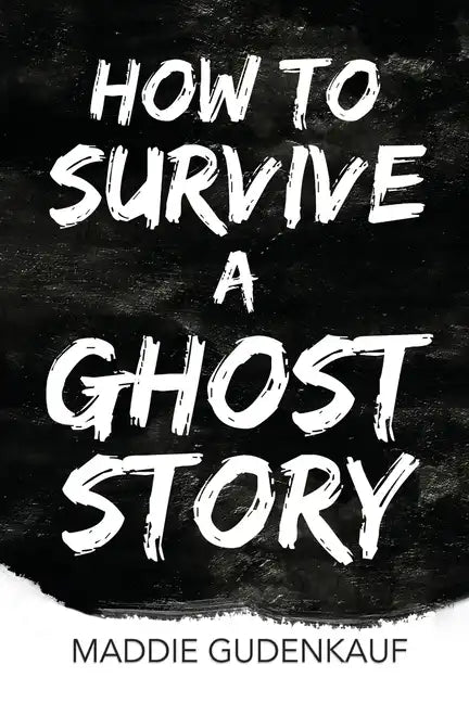 How to Survive a Ghost Story - Paperback