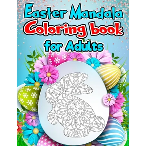 Easter Coloring Book: An Adult Coloring Book of Easter Mandala Designs - Paperback